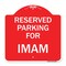 Signmission Designer Series Sign Parking Reserved for Imam, Red & White Aluminum Sign, 18" x 18", RW-1818-23383 A-DES-RW-1818-23383 - alternate 1